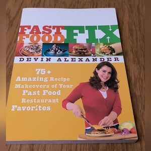 Fast Food Fix Cookbook by - Devin Alexander